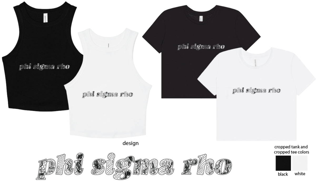 Four apparel mockups on a white background: two black cropped tank tops and two white cropped tank tops, each with a small 'phi sigma rho' text print across the chest. Below the garments, a larger decorative 'phi sigma rho' wordmark appears, along with text reading 'cropped tank and cropped tee colors' and a small color swatch indicating black and white.
