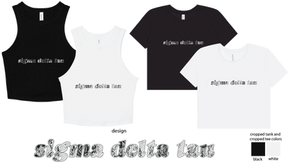 Four apparel mockups on a white background: two black cropped tank tops and two white cropped tank tops, each with a small centered 'sigma delta tau' wordmark. Below the garments, large 'sigma delta tau' text appears, with a small color legend reading black and white.